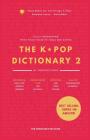 The KPOP Dictionary 2: Learn To Understand What Your Favorite Korean Idols Are Saying On M/V, Drama, and TV Shows By Woosung Kang Cover Image
