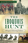 The Iroquois Hunt: A Bluegrass Foxhunting Tradition (Sports) By Christopher Oakford, Glenye Cain Oakford Cover Image