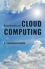 Essentials of Cloud Computing By K. Chandrasekaran Cover Image