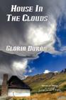 The House in the Clouds By Jose Hernandez (Editor), Yasmeen Namazie (Editor), Gloria Duran Cover Image