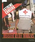 Disaster Relief Workers (Extreme Careers) By Greg Roza Cover Image