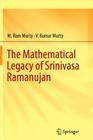 The Mathematical Legacy of Srinivasa Ramanujan By M. Ram Murty, V. Kumar Murty Cover Image