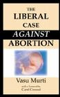 The Liberal Case Against Abortion Cover Image