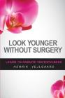 Look Younger Without Surgery By Henrik Vejlgaard Cover Image