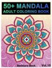 50+ Mandala: Adult Coloring Book 50 Mandala Images Stress Management Coloring Book For Relaxation, Meditation, Happiness and Relief By Benmore Book Cover Image