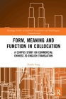 Form, Meaning and Function in Collocation: A Corpus Study on Commercial Chinese-to-English Translation By Haoda Feng Cover Image