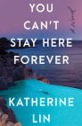 You Can't Stay Here Forever: A Novel Cover Image