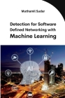 Detection for Software Defined Networking with Machine Learning Cover Image