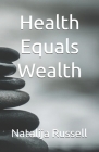 Health Equals Wealth Cover Image