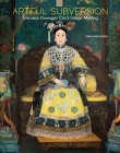 Artful Subversion: Empress Dowager Cixi's Image Making By Ying-chen Peng Cover Image