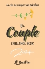 THE COUPLE CHALLENGE BOOK 2024 (Italiano): 80 sfide d'amore, un viaggio romantico attraverso attività coinvolgenti per rafforzare il tuo legame e crea Cover Image