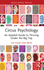 Circus Psychology: An Applied Guide to Thriving Under the Big Top Cover Image