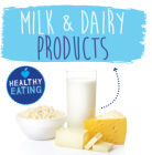 Milk & Dairy Products (Healthy Eating) By Gemma McMullen Cover Image