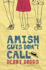 Amish Guys Don't Call By Debby Dodds Cover Image