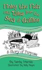 A Story of Purpose: Finley the Fish With Tales From the Sea of Galilee By Sandy Starnes, Holly Payne (Illustrator) Cover Image