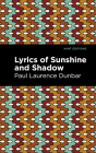 Lyrics of Sunshine and Shadow By Paul Laurence Dunbar, Mint Editions (Contribution by) Cover Image