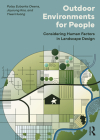 Outdoor Environments for People: Considering Human Factors in Landscape Design Cover Image