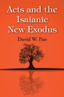 Acts and the Isaianic New Exodus By David W. Pao Cover Image