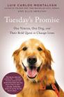 Tuesday's Promise: One Veteran, One Dog, and Their Bold Quest to Change Lives By Luis Carlos Montalvan, Ellis Henican Cover Image