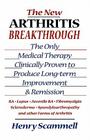 The New Arthritis Breakthrough: The Only Medical Therapy Clinically Proven to Produce Long-term Improvement and Remission of RA, Lupus, Juvenile RS, F By Henry Scammell Cover Image