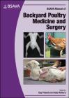 BSAVA Manual of Backyard Poultry (BSAVA British Small Animal Veterinary Association) Cover Image