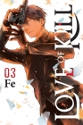 Love of Kill, Vol. 3 By Fe Cover Image