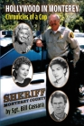 Hollywood in Monterey: Chronicles of a Cop By Sgt Bill Cassara Cover Image