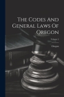 The Codes And General Laws Of Oregon; Volume 2 Cover Image