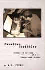 Canadian Scribbler: Collected Letters of an Underground Writer Cover Image