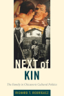 Next of Kin: The Family in Chicano/a Cultural Politics (Latin America Otherwise) By Richard T. Rodríguez Cover Image
