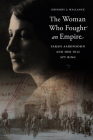 The Woman Who Fought an Empire: Sarah Aaronsohn and Her Nili Spy Ring By Gregory J. Wallance Cover Image