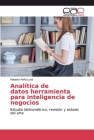 Analítica de datos herramienta para inteligencia de negocios By Roberto Peña Luna Cover Image