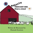 Rosalyn Thought She Was a Goat By Hannah Sessions Cover Image