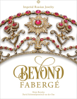 Beyond Fabergé: Imperial Russian Jewelry By Marie Betteley, David Schimmelpenninck Van Der Oye Cover Image