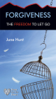 Forgiveness: The Freedom to Let Go (Hope for the Heart) By June Hunt Cover Image