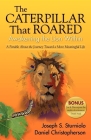 The Caterpillar That Roared: Awakening the Lion Within By Joseph S. Sturniolo, Daniel Christopherson Cover Image