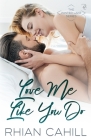 Love Me Like You Do By Rhian Cahill Cover Image