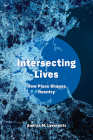 Intersecting Lives: How Place Shapes Reentry By Andrea M. Leverentz Cover Image
