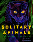 Solitary Animals: Introverts of the Wild By Joshua David Stein, Dominique Ramsey (Illustrator) Cover Image