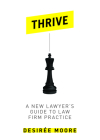Thrive: A New Lawyer's Guide to Law Firm Practice Cover Image