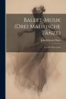 Ballet-Musik (Drei Maurische Tänze): Aus Der Oper Azara By John Knowles Paine Cover Image
