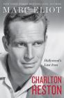Charlton Heston: Hollywood's Last Icon By Marc Eliot Cover Image