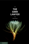 The Good Lawyer: A Student Guide to Law and Ethics Cover Image