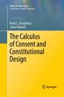 The Calculus of Consent and Constitutional Design (Studies in Public Choice #20) Cover Image