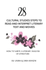 28 Cultural Studies Steps To Read and Interpret Literary Text and Movies: How To Write A Literary Analysis Of Literature Cover Image