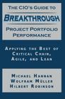 The CIO's Guide to Breakthrough Project Portfolio Performance: Applying the Best of Critical Chain, Agile, and Lean Cover Image