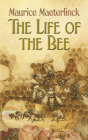 The Life of the Bee By Maurice Maeterlinck, Alfred Sutro (Translator), Edwin Way Teale (Introduction by) Cover Image