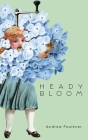 Heady Bloom By Andrew Faulkner Cover Image