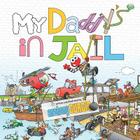 My Daddy's In Jail By Anthony Curcio Cover Image