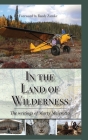 In the Land of Wilderness: The writings of Marty Meierotto Cover Image